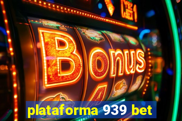 plataforma 939 bet